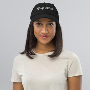 Golf Bitch Distressed Dad Hat
