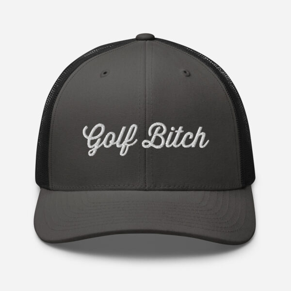 Golf Bitch Trucker Cap - Image 7