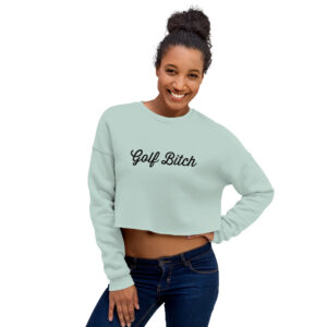 Golf Bitch Crop Sweatshirt