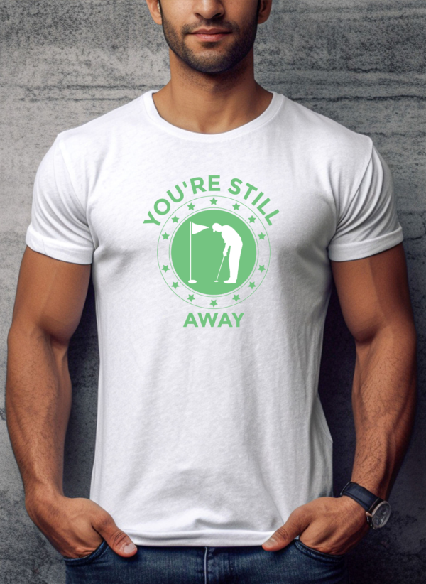 You’re Still Away Unisex Golf T-shirt