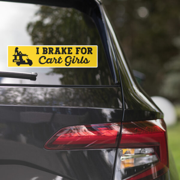 I Brake for Cart Girls Bumper Sticker - Image 2