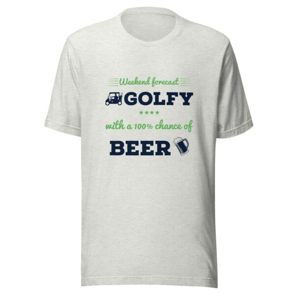 Weekend Forecast: Golfy With a 100% Chance of Beer Unisex T-shirt - Image 5
