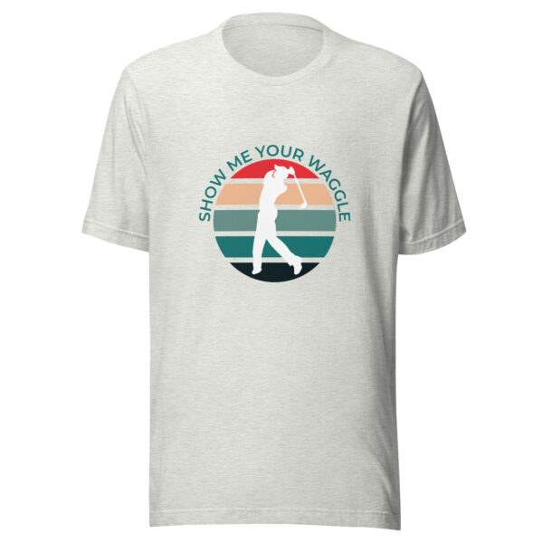 Show Me Your Waggle Unisex Golf T-shirt - Image 4