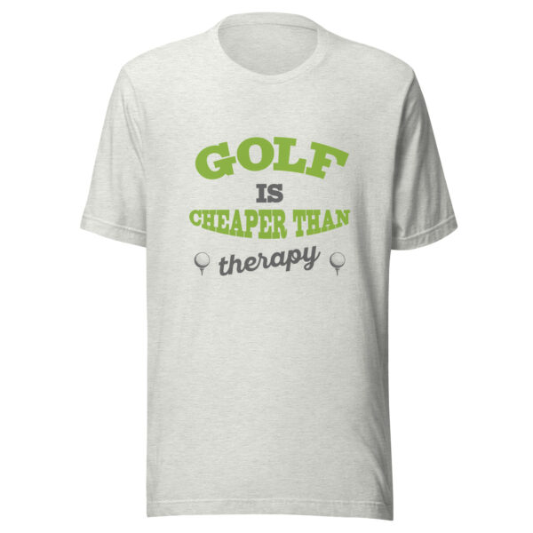 Golf Is Cheaper Than Therapy Unisex T-shirt - Image 3