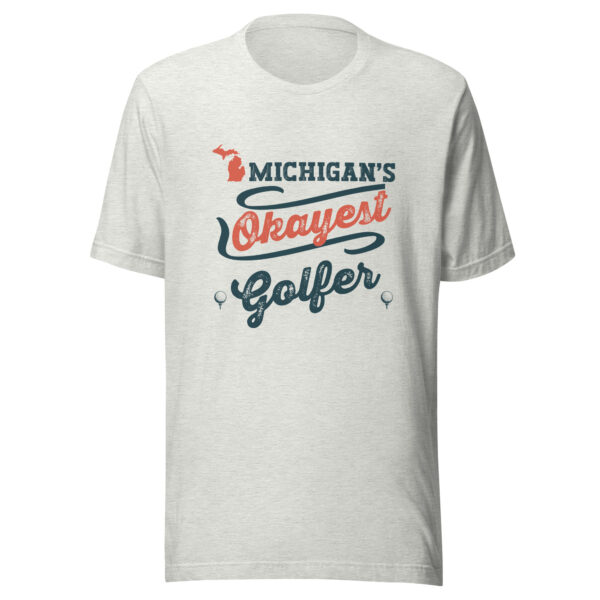 Michigan’s Okayest Golfer Unisex T-shirt - Image 3