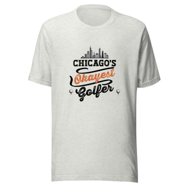 Chicago’s Okayest Golfer Unisex T-shirt - Image 3