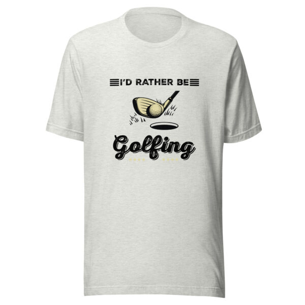 I’d Rather Be Golfing Unisex T-shirt - Image 3