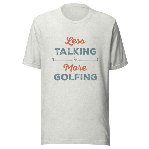 Less Talking More Golfing Unisex T-shirt - Image 3