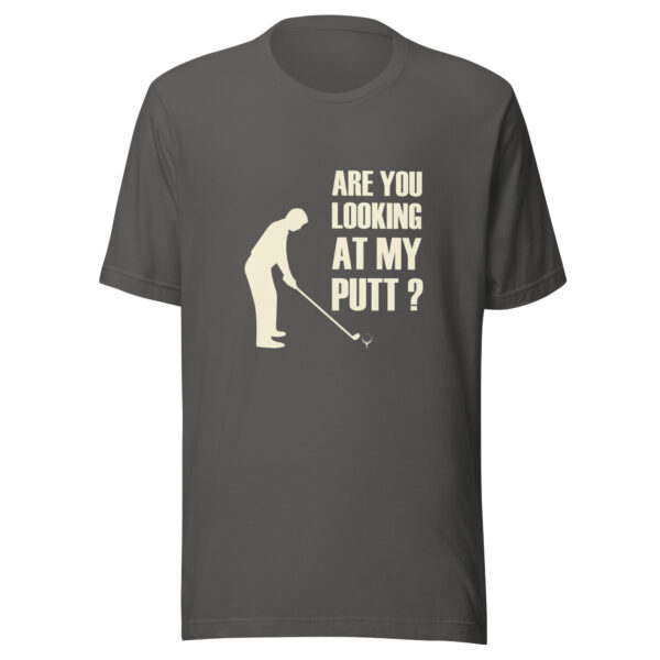 Are You Looking at My Putt? Men’s Unisex T-shirt - Image 6