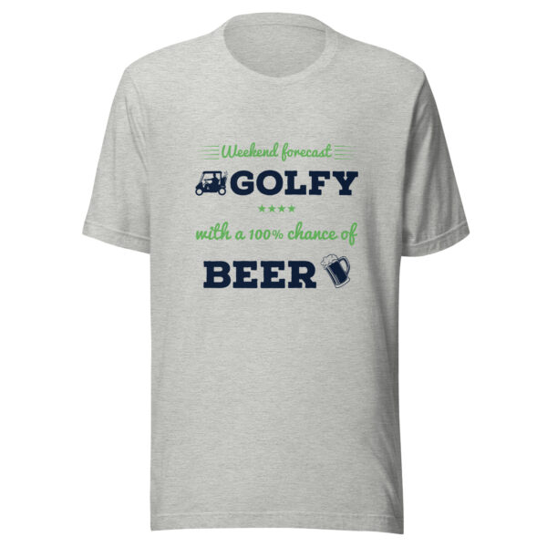 Weekend Forecast: Golfy With a 100% Chance of Beer Unisex T-shirt - Image 3