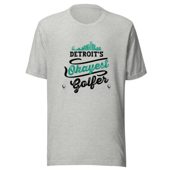 Detroit’s Okayest Golfer Unisex T-shirt - Image 3