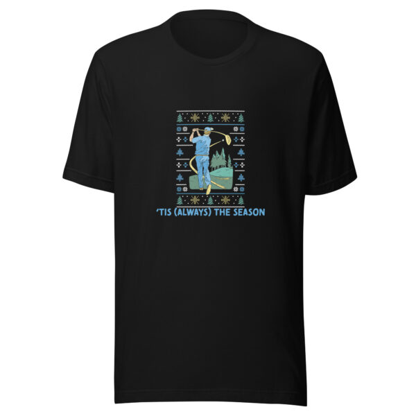 ‘Tis (Always) the Season Unisex Golf T-shirt - Image 2