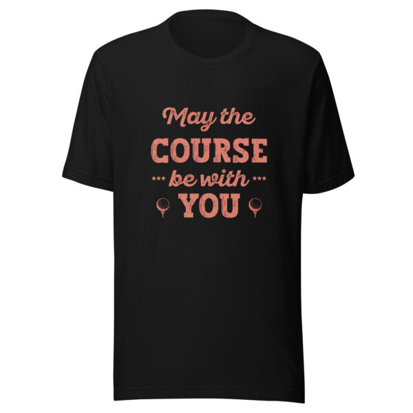 May the Course Be With You Unisex Golf T-shirt - Image 3