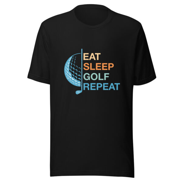 Eat, Sleep, Golf, Repeat Unisex T-shirt - Image 3