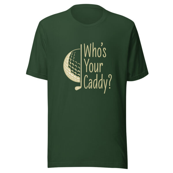 Who’s Your Caddy Unisex Golf T-shirt - Image 5