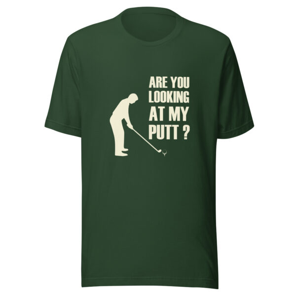 Are You Looking at My Putt? Men’s Unisex T-shirt - Image 5