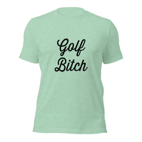 Golf Bitch Women's Unisex Sizing T-shirt - Image 4