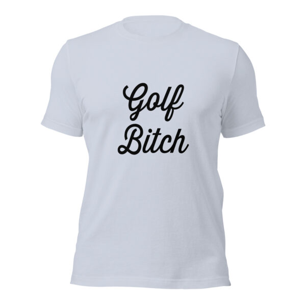 Golf Bitch Women's Unisex Sizing T-shirt - Image 5