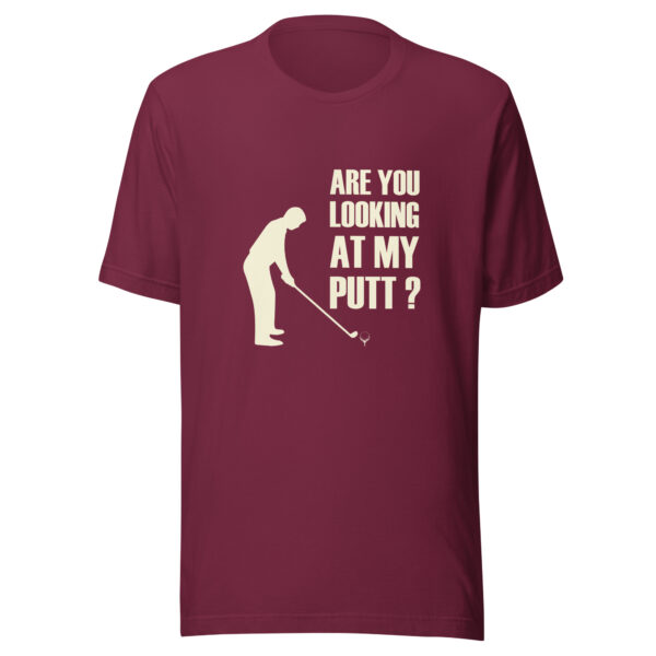 Are You Looking at My Putt? Men’s Unisex T-shirt - Image 3