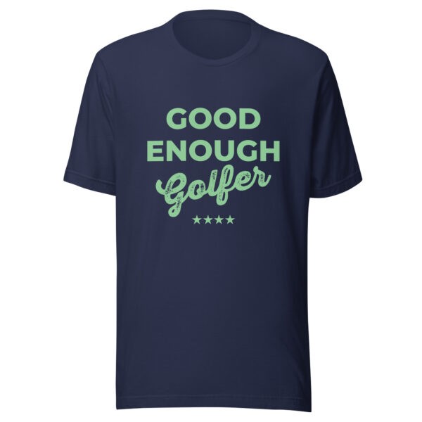 Good Enough Golfer Unisex T-shirt - Image 4