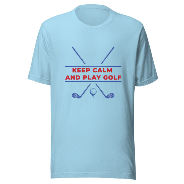 Keep Calm and Play Golf Unisex T-shirt - Image 4