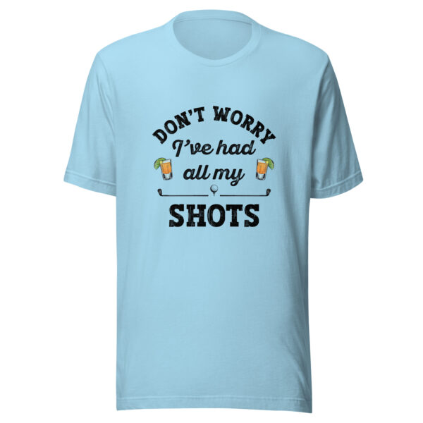 Don’t Worry, I’ve Had All My Shots Unisex Golf T-shirt - Image 4