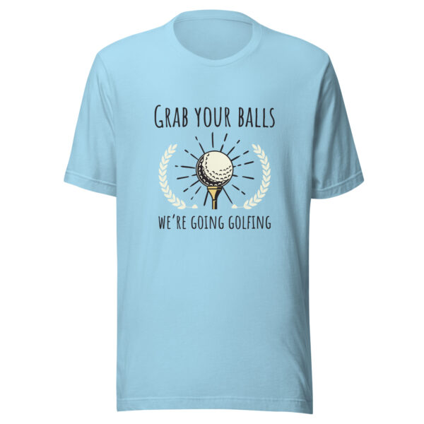 Grab Your Balls Unisex T-shirt - Image 3