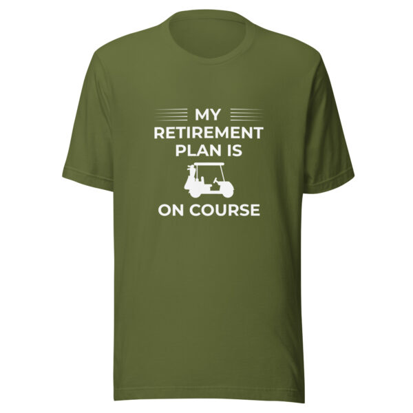 My Retirement Plan Is on Course Unisex Golf T-shirt - Image 8