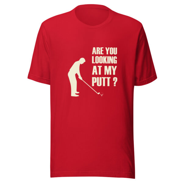 Are You Looking at My Putt? Men’s Unisex T-shirt - Image 4