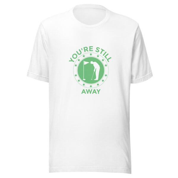 You’re Still Away Unisex Golf T-shirt - Image 6