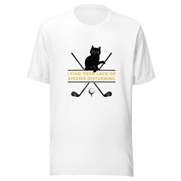 I Find Your Lack of Birdies Disturbing Unisex T-shirt - Image 3