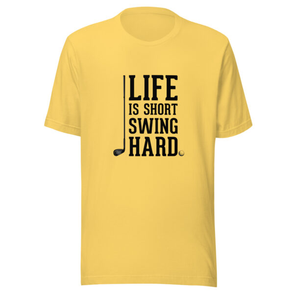 Life Is Short, Swing Hard Unisex Golf T-shirt - Image 7