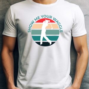Show Me Your Waggle Unisex Golf T-shirt