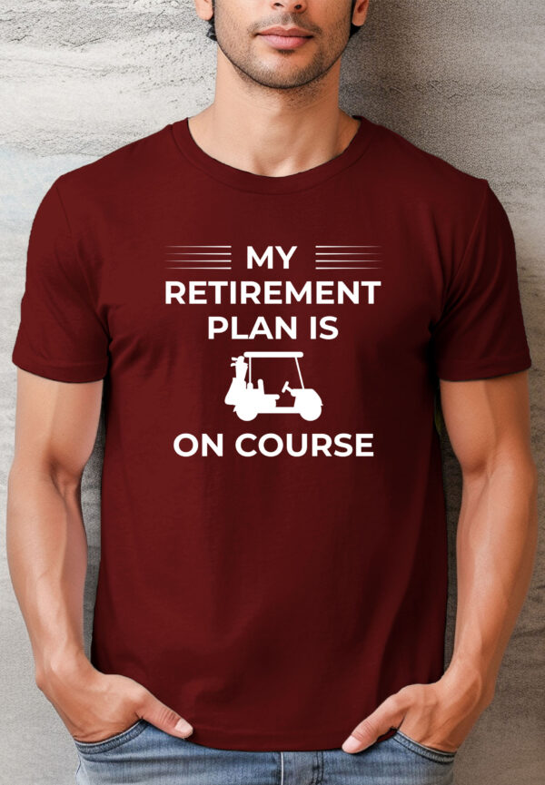 My Retirement Plan Is on Course Unisex Golf T-shirt