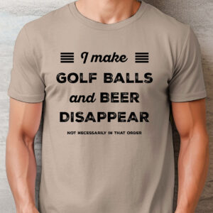 I Make Golf Balls and Beer Disappear Unisex Golf T-shirt