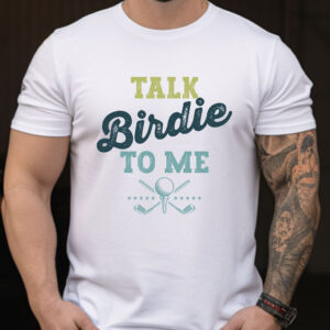 Talk Birdie to Me Unisex Golf T-shirt