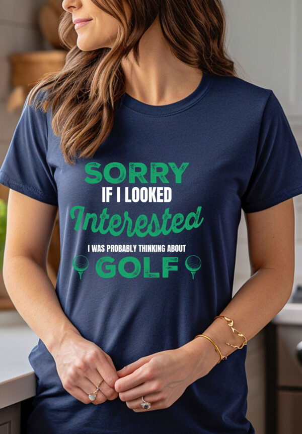 Sorry if I Looked Interested Unisex Golf T-shirt - Image 2