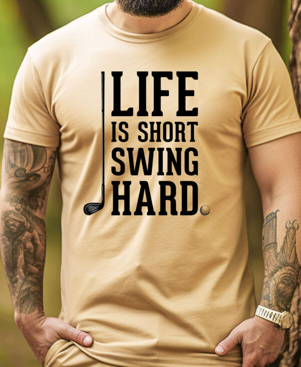 Life Is Short, Swing Hard Unisex Golf T-shirt