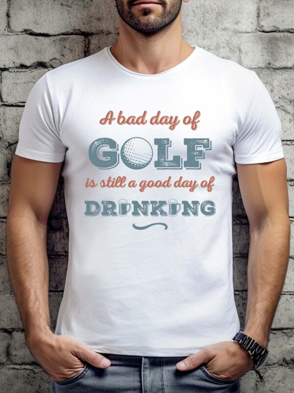 A Bad Day of Golf Is Still a Good Day of Drinking Unisex T-shirt
