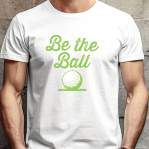 Be the Ball Unisex Golf T-shirt