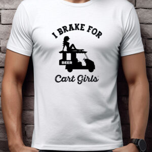 I Brake for Cart Girls Unisex Golf T-shirt