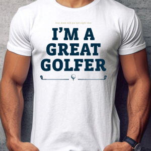 Your Mom Told Me Last Night I’m a Great Golfer Unisex T-shirt