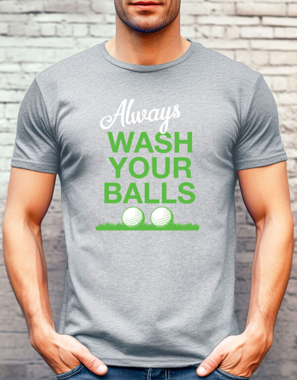 Always Wash Your Balls Unisex T-shirt