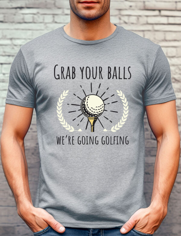 Grab Your Balls Unisex T-shirt