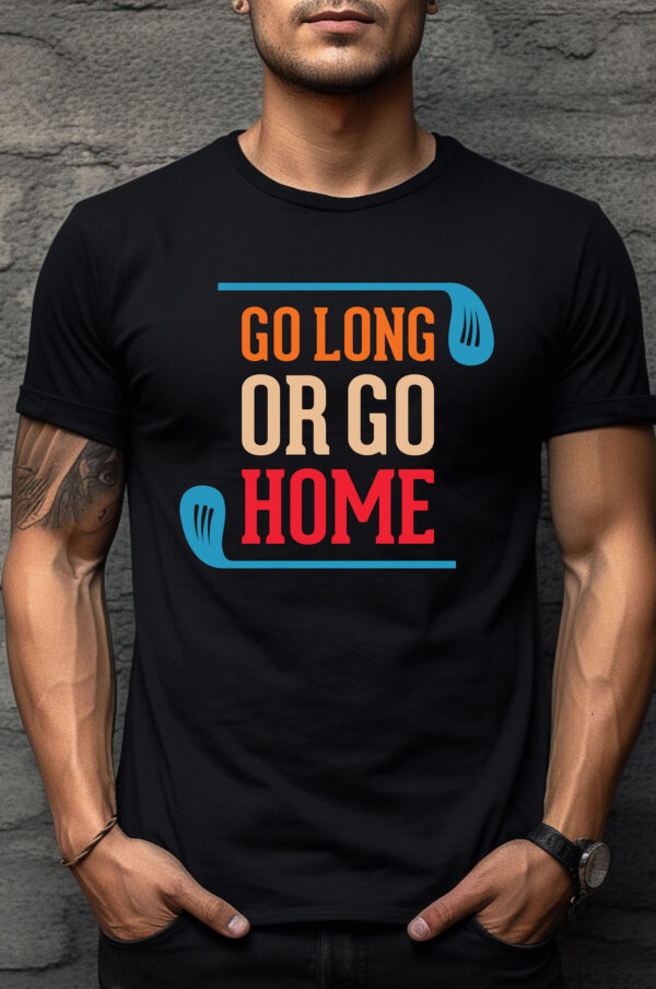 Go Long or Go Home Unisex Golf T-shirt