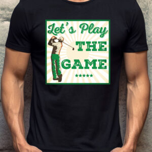 Let’s Play the Game Unisex Golf T-shirt
