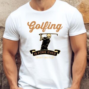 Golfing Is Fore Ever Unisex T-shirt