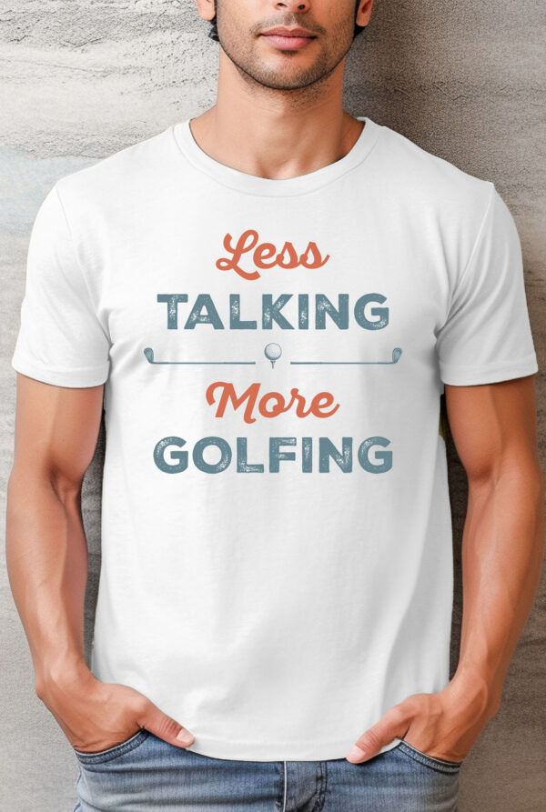 Less Talking More Golfing Unisex T-shirt