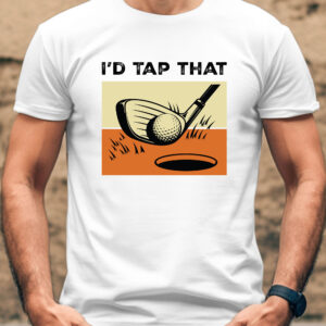 I’d Tap That Unisex Golf T-shirt