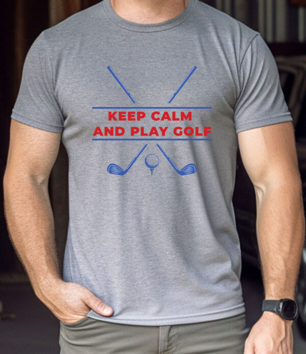 Keep Calm and Play Golf Unisex T-shirt